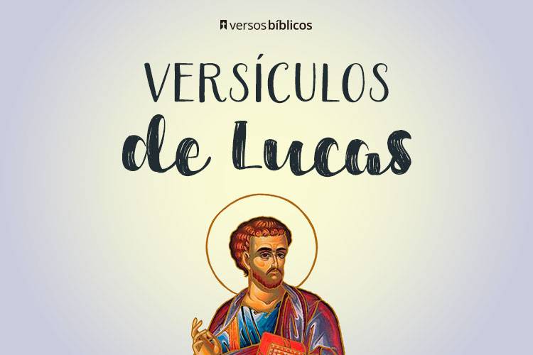 Versículos de Lucas cheios do Amor de Deus