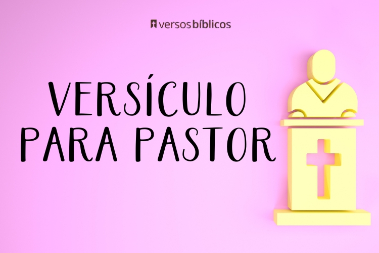 Versículo para Pastor: 30 Opções para dedicar ao seu