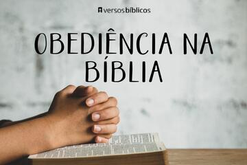 Obediência na Bíblia +100 Versículos